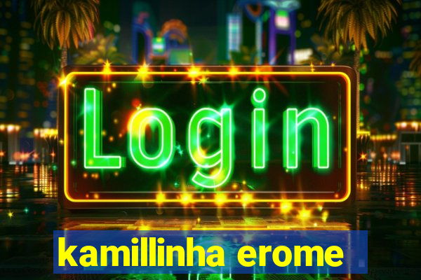 kamillinha erome